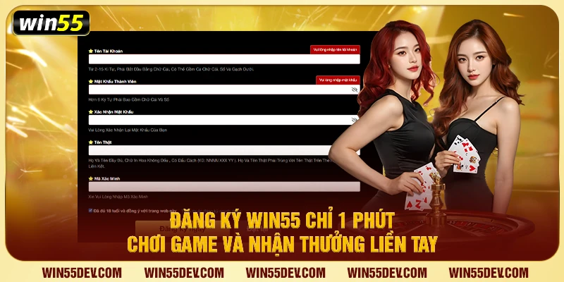 Đăng Ký Win55 Chỉ 1 Phút – Chơi Game Và Nhận Thưởng Liền Tay