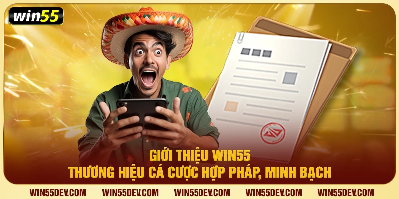 Giới Thiệu Win55 – Thương Hiệu Cá Cược Hợp Pháp, Minh Bạch Giới Thiệu Win55 – Thương Hiệu Cá Cược Hợp Pháp, Minh Bạch