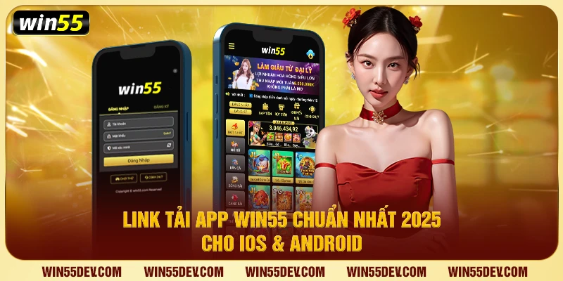 Link Tải App Win55 Chuẩn Nhất 2026 Cho Ios & Android Link Tải App Win55 Chuẩn Nhất 2026 Cho Ios & Android