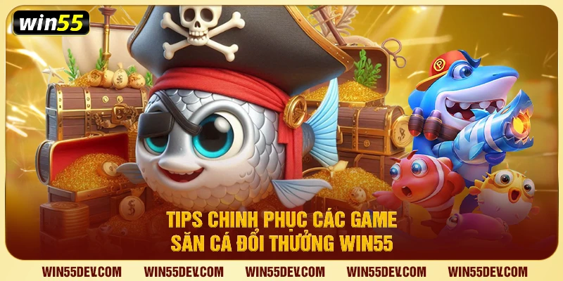 Bắn Cá Win55: Top Game Bắn Cá Online Hấp Dẫn 2026 Bắn Cá Win55: Top Game Bắn Cá Online Hấp Dẫn 2026