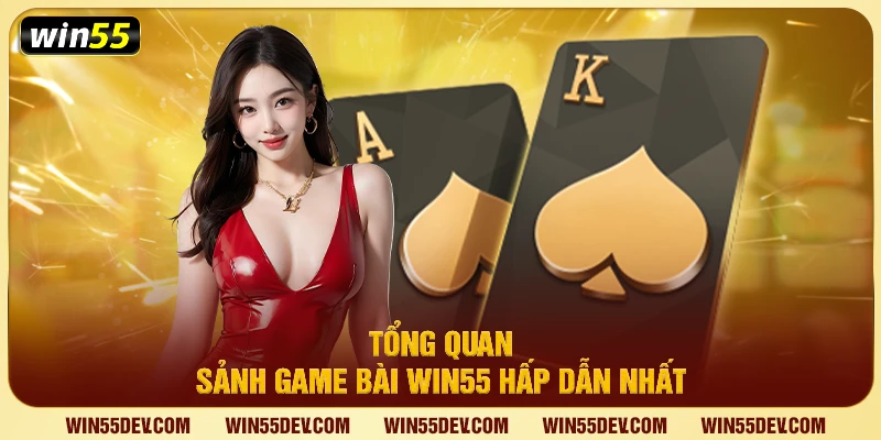 Game Bài Win55 – Sảnh Chơi Uy Tín, Tỷ Lệ Thưởng Cao 2026 Game Bài Win55 – Sảnh Chơi Uy Tín, Tỷ Lệ Thưởng Cao 2026