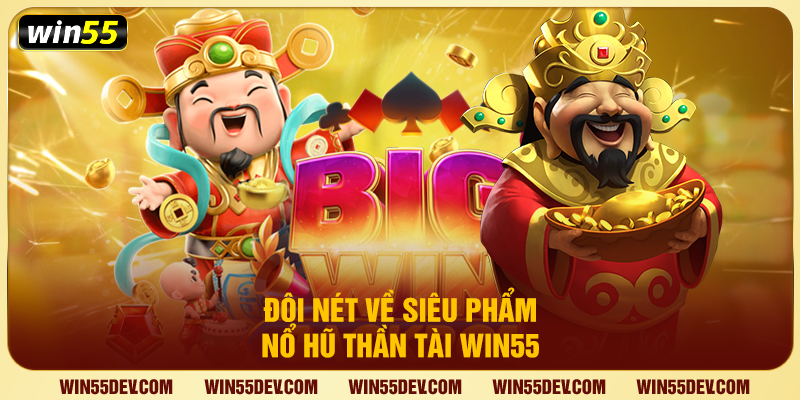 Nổ Hũ Thần Tài Win55 – Săn Thưởng Jackpot Khủng Về Tay Nổ Hũ Thần Tài Win55 – Săn Thưởng Jackpot Khủng Về Tay